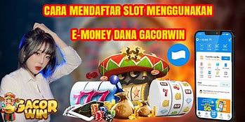 Cara Mendaftar Slot Menggunakan Dana Premium Gratis Tanpa Ktp